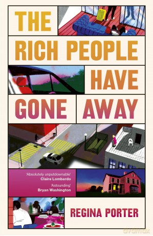 The Rich People Have Gone Away: The gripping and immersive Roxane Gay Book Club pick - Regina Porter [KSIĄŻKA]