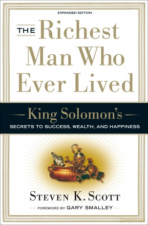 The Richest Man Who Ever Lived: King Solomon's Secrets to Success, Wealth, and Happiness - Steven Scott [KSIĄŻKA]