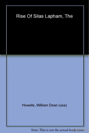 The Rise of Silas Lapham: Nonsuch Classics - William Dean Howells [KSIĄŻKA]