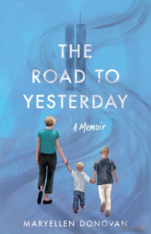 The Road to Yesterday: A Memoir - Maryellen Donovan [KSIĄŻKA]