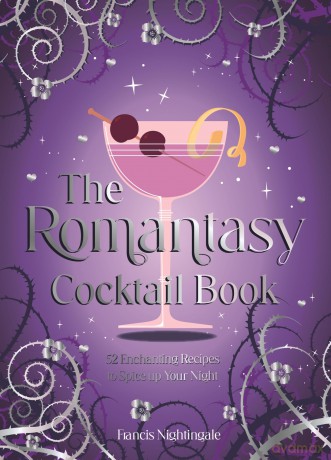 The Romantasy Cocktail Book: 52 Enchanting Recipes to Spice up Your Night [KALENDARZ]