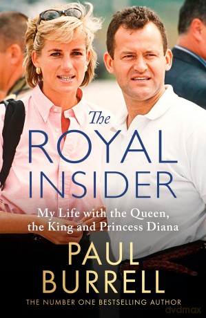 The Royal Insider: My Life with the Queen, the King and Princess Diana - The Instant Sunday Times Bestselling Royal Autobiography - Paul Burrell [KSIĄŻKA]