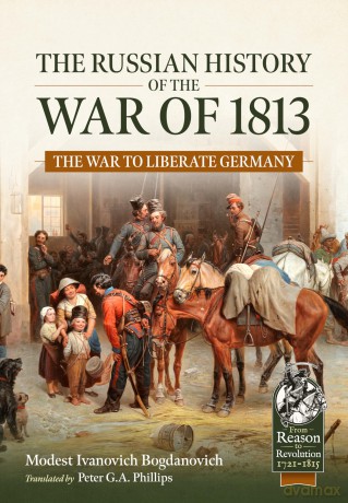 The Russian History of the War of 1813 Volume 1: The War to Liberate Germany - Ivanovich Bogdanovich [KSIĄŻKA]