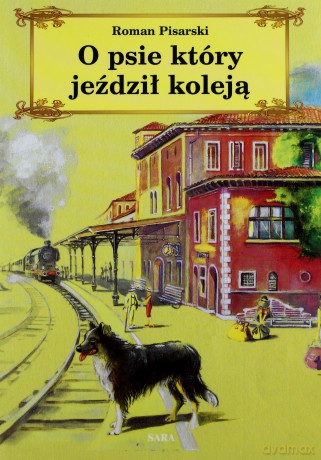 O Psie, Który Jeździł Koleją [KSIĄŻKA]