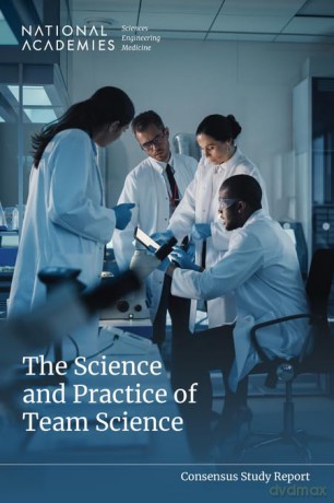 The Science and Practice of Team Science - National Academies of Sciences Engineering and Medicine [KSIĄŻKA]