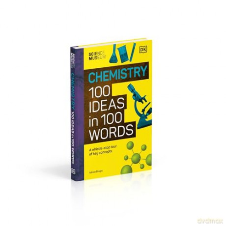 The Science Museum Chemistry 100 Ideas in 100 Words: A Whistle-Stop Tour of Chemistry's Key Concepts - Adrian Dingle [KSIĄŻKA]