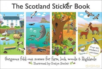 The Scotland Sticker Book: Gorgeous fold-out scenes for farm, loch, woods and Highlands. - David Felton [KSIĄŻKA]
