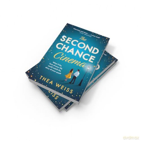 The Second Chance Cinema: A magical, captivating and emotional debut novel about love, romance and secrets, brand-new for 2025 - Thea Weiss [KSIĄŻKA]