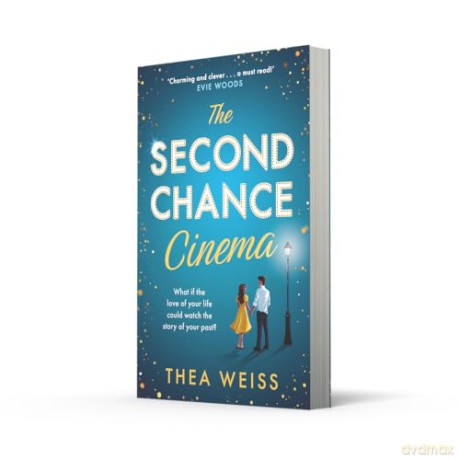 The Second Chance Cinema: A magical, captivating and emotional debut novel about love, romance and secrets, brand-new for 2025 - Thea Weiss [KSIĄŻKA]