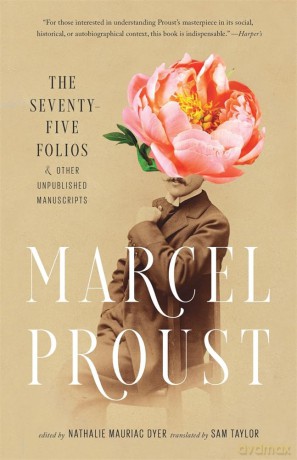 The Seventy-Five Folios and Other Unpublished Manuscripts - Marcel Proust [KSIĄŻKA]