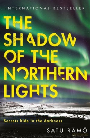 The Shadow of the Northern Lights: The brand new 2025 thriller in the million-copy bestselling, award-winning series - Satu Rämö [KSIĄŻKA]