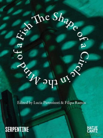 The Shape of a Circle in the Mind of a Fish - Lucia Pietroiusti [KSIĄŻKA]