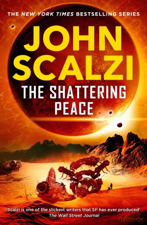 The Shattering Peace: The acclaimed Old Man's War series returns in this military sci-fi adventure - John Scalzi [KSIĄŻKA]