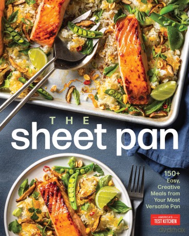 The Sheet Pan: 150+ Creative Meals from Your Most Basic Pan - America's Test Kitchen [KSIĄŻKA]
