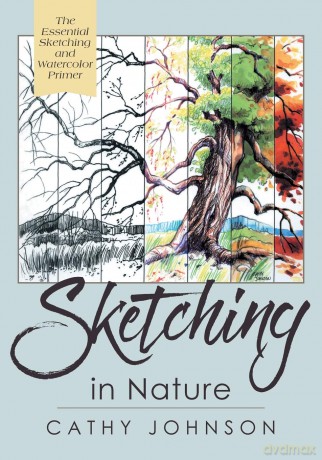 The Sierra Club Guide to Sketching in Nature, Revised Edition - Cathy Johnson [KSIĄŻKA]