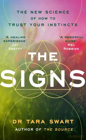 The Signs: The New Science of How to Trust Your Instincts, as featured on The Diary of a CEO - Dr Tara Swart [KSIĄŻKA]