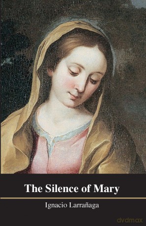 The Silence of Mary - Ignacio Larranaga [KSIĄŻKA]