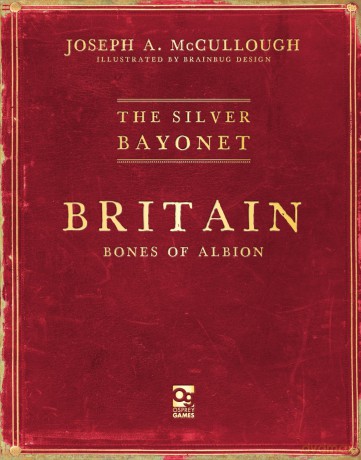 The Silver Bayonet: Britain: Bones of Albion - Joseph A. McCullough [KSIĄŻKA]