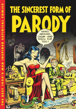 The Sincerest Form of Parody: The Best 1950s Mad Inspired Satirical Comics - John Benson [KOMIKS]