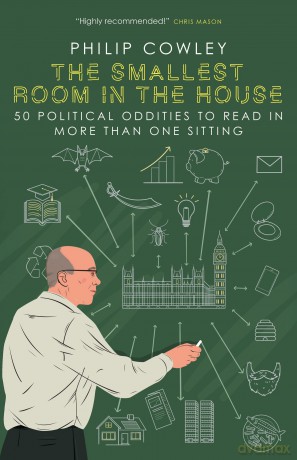 The Smallest Room in the House: 50 political oddities to read in more than one sitting - Philip Cowley [KSIĄŻKA]