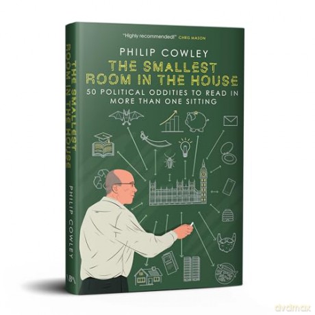 The Smallest Room in the House: 50 political oddities to read in more than one sitting - Philip Cowley [KSIĄŻKA]