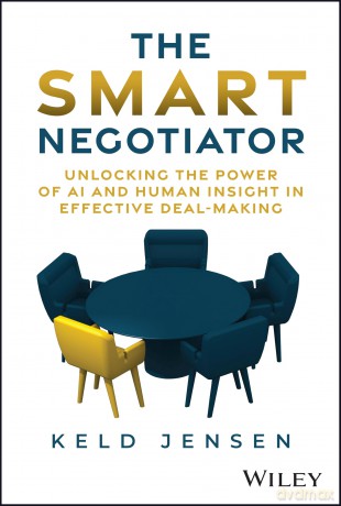The Smart Negotiator: Unlocking the Power of AI and Human Insight in Effective Deal-Making - Keld Jensen [KSIĄŻKA]