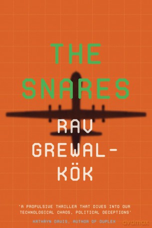 The Snares: The Times Book of the Month, a chilling post-9/11 thriller of power, morality and the cost of becoming the weapon - Rav Grewal-Kök [KSIĄŻKA]