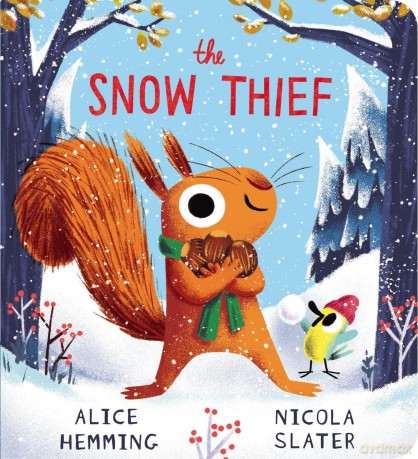 The Snow Thief: The laugh-out-loud winter story from the New York Times bestselling creators of The Leaf Thief, now in chunky board book! - Alice Hemming [KSIĄŻKA]