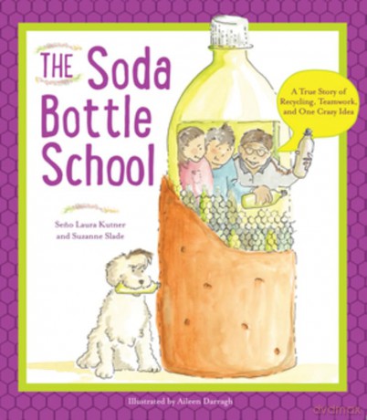 The Soda Bottle School - A True Story of Recycling, Teamwork, and One Crazy Idea - Laura Kutner [KSIĄŻKA]