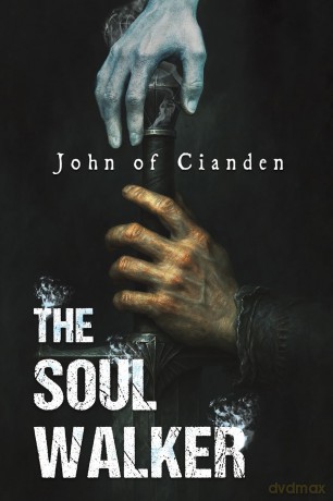The Soul Walker - John of Cianden [KSIĄŻKA]