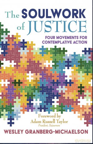 The Soulwork of Justice: Four Movements for Contemplative Action - Wesley Granberg-Michaelson [KSIĄŻKA]