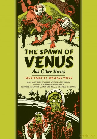 The Spawn Of Venus And Other Stories - Wallace Wood [KSIĄŻKA]