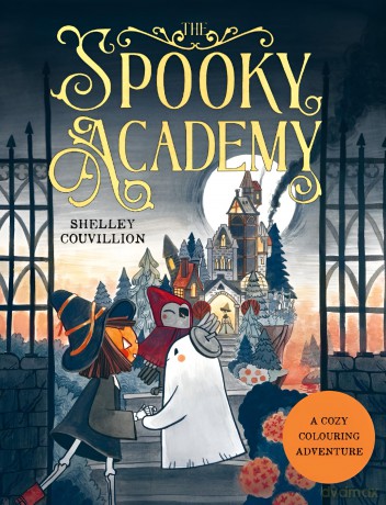The Spooky Academy: A cozy colouring adventure - Shelley Couvillion [KSIĄŻKA]