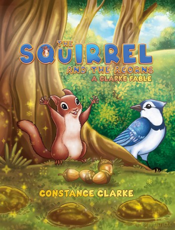 The Squirrel and the Acorns: A Clarke Fable - Constance Clarke [KSIĄŻKA]