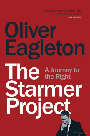 The Starmer Project: A Journey to the Right - Oliver Eagleton [KSIĄŻKA]
