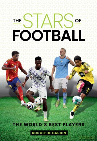 The Stars of Football: The World's Best Players - Rodolphe Gaudin [KSIĄŻKA]