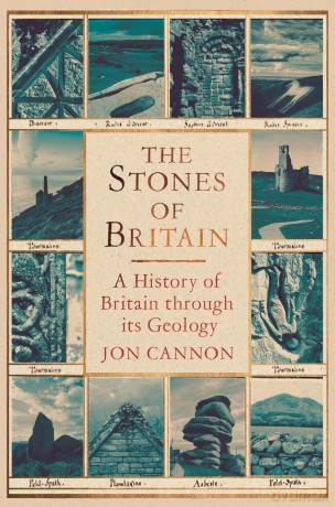 The Stones of Britain: A History of Britain through its Geology - Jon Cannon [KSIĄŻKA]