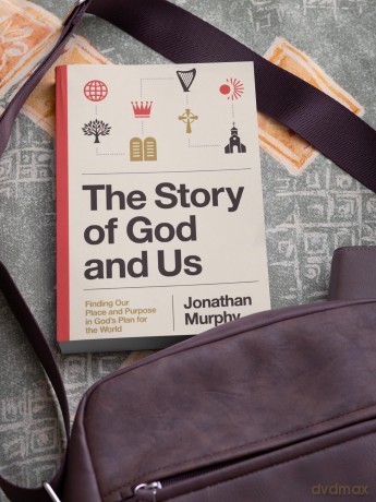 The Story of God and Us: Finding Our Place and Purpose in God's Plan for the World - Jonathan Murphy [KSIĄŻKA]