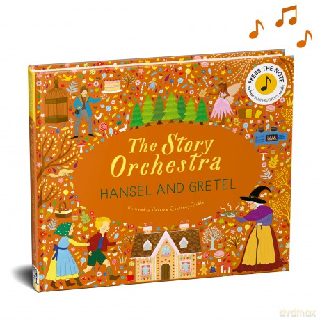 The Story Orchestra: Hansel and Gretel: Press the note to hear Humperdinck's music - Jessica Courtney-Tickle [KSIĄŻKA]