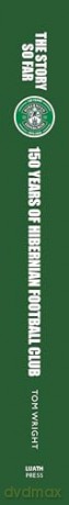 The Story so Far: 150 Years of Hibernian Football Club - Tom Wright [KSIĄŻKA]