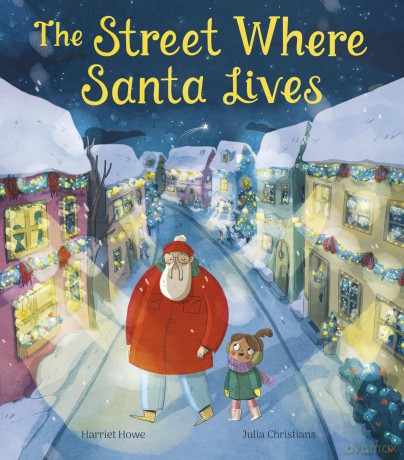 The Street Where Santa Lives - Harriet Howe [KSIĄŻKA]