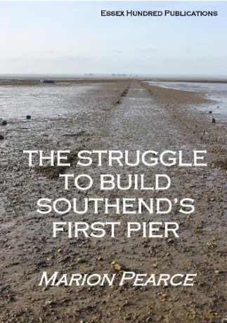 The Struggle to Build Southend's First Pier - Marion Pearce [KSIĄŻKA]
