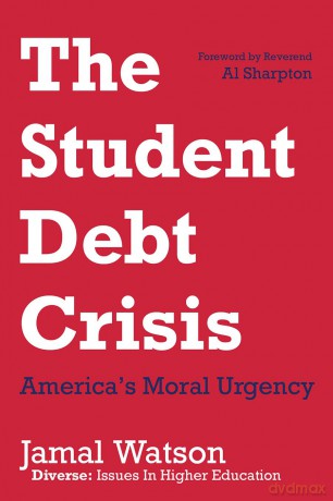 The Student Debt Crisis: America's Moral Urgency - Jamal Watson [KSIĄŻKA]
