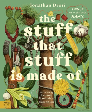 The Stuff That Stuff is Made of: The Things We Make With Plants - Jonathan Drori [KSIĄŻKA]