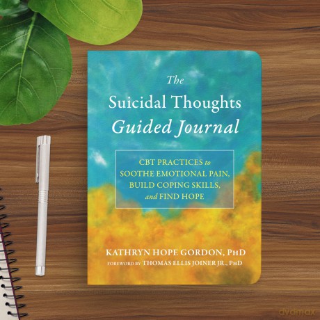 The Suicidal Thoughts Guided Journal: CBT Practices to Soothe Emotional Pain, Build Coping Skills, and Find Hope - Katie Gordon [KSIĄŻKA]