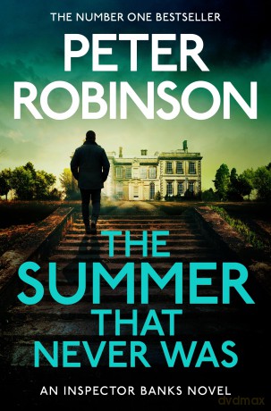 The Summer That Never Was: Sweltering, Compulsive Crime Mystery in the Number One Bestselling Series - Peter Robinson [KSIĄŻKA]