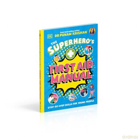 The Superhero's First Aid Manual: Step-By-Step Skills For Young People - Punam Krishan [KSIĄŻKA]
