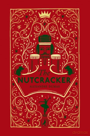 The Tale of the Nutcracker: The beloved children's Christmas classic - Alexandre Dumas [KSIĄŻKA]