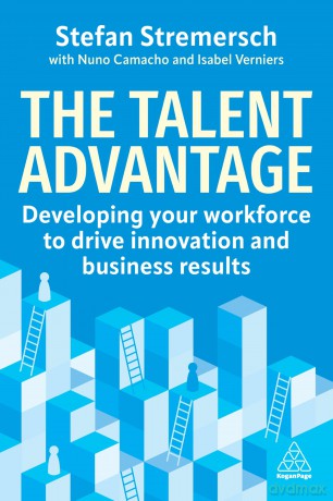 The Talent Advantage: Developing Your Workforce to Drive Innovation and Business Results - Stefan Stremersch [KSIĄŻKA]