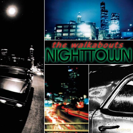 The Walkabouts: Nighttown [CD]